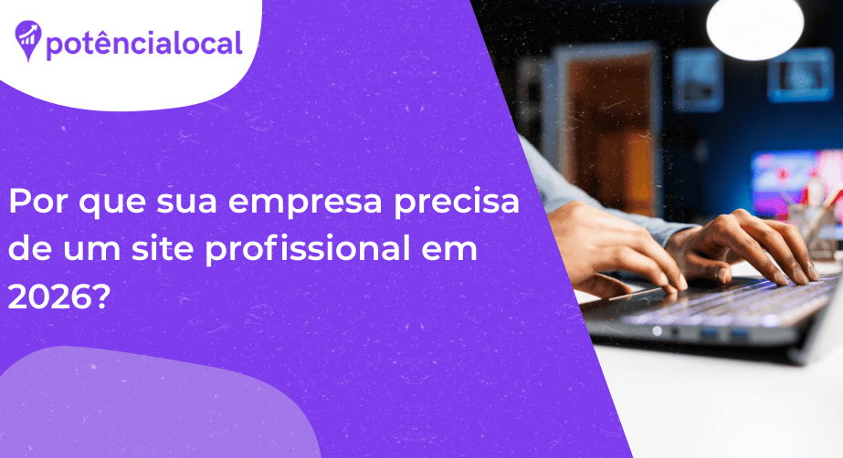 Por Que Sua Empresa Precisa de um Site Profissional e estruturado em 2026